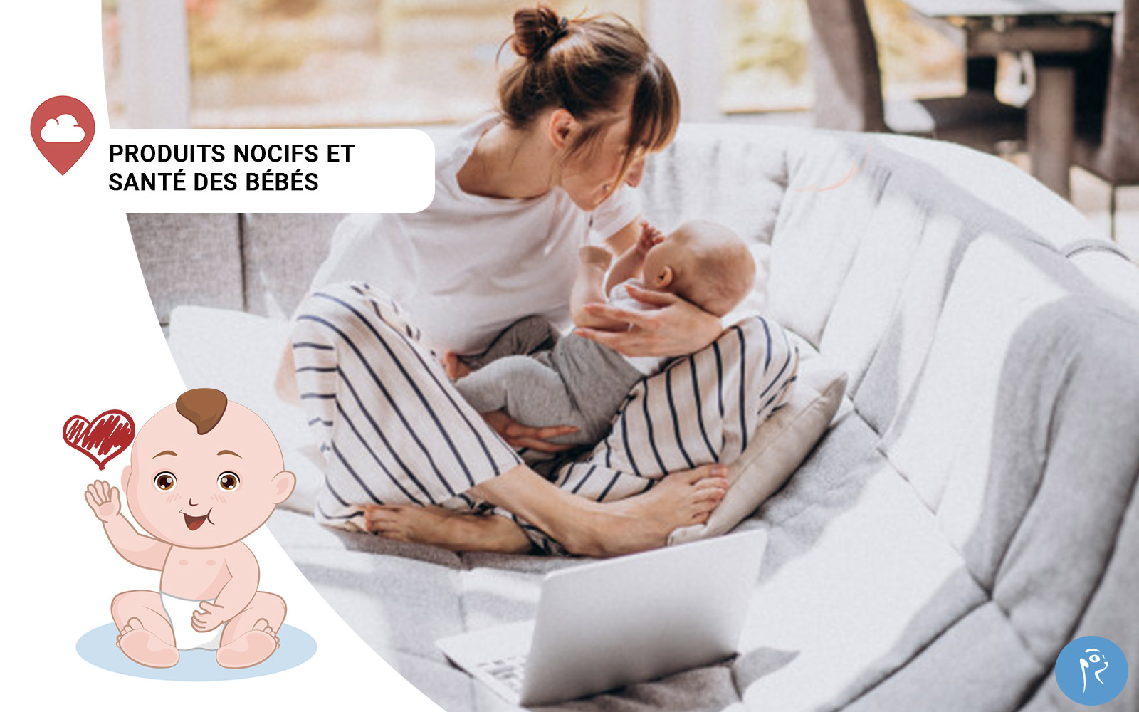 Produits nocifs et santé des bébés