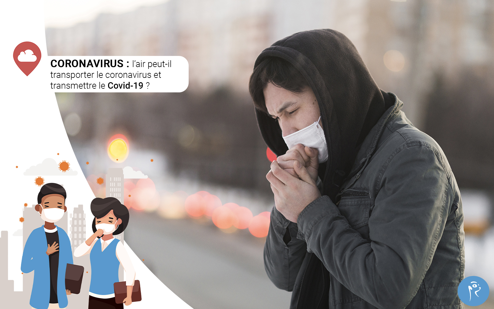 L'air peut-il transporter le coronavirus et transmettre leCovid-19 ?